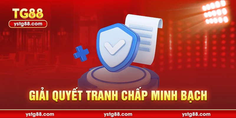 Giải quyết tranh chấp minh bạch