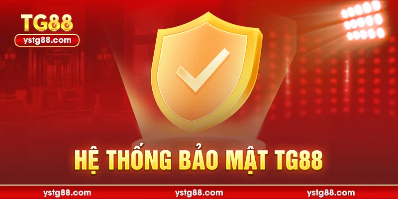 Đăng Ký TG88: Hướng Dẫn Chi Tiết Nhận Ngay Ưu Đãi Khủng 3 Hệ thống bảo mật TG88