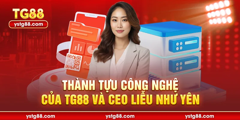 Thành tựu công nghệ của TG88 và CEO Liễu Như Yên